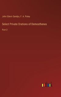 Cover image for Select Private Orations of Demosthenes