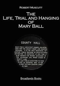 Cover image for The Life, Trial and Hanging of Mary Ball