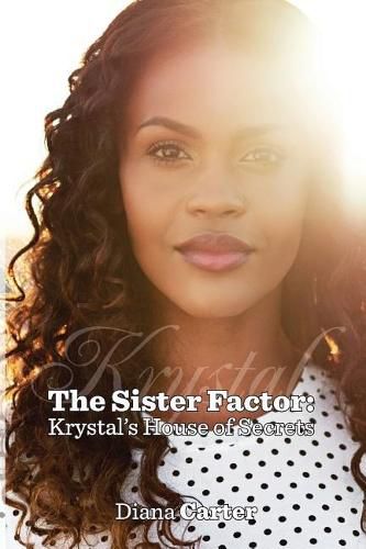 The Sister Factor: Krystal's House of Secrets