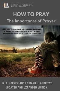 Cover image for How to Pray: The Importance of Prayer