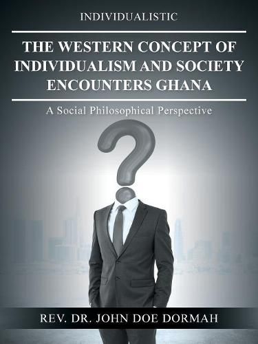 Cover image for The Western Concept of Individualism and Society Encounters Ghana