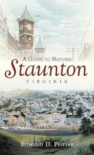 Cover image for A Guide to Historic Staunton, Virginia