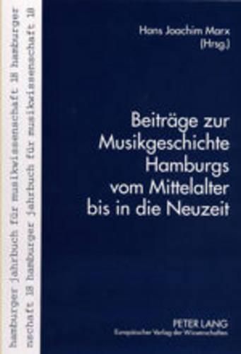 Cover image for Beitraege Zur Musikgeschichte Hamburgs Vom Mittelalter Bis in Die Neuzeit