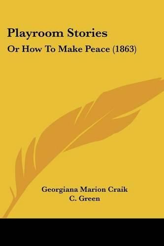 Cover image for Playroom Stories: Or How to Make Peace (1863)