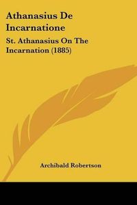 Cover image for Athanasius de Incarnatione: St. Athanasius on the Incarnation (1885)