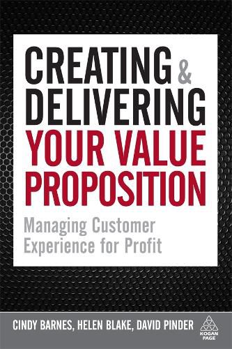 Cover image for Creating and Delivering Your Value Proposition: Managing Customer Experience for Profit