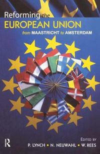 Cover image for Reforming the European Union - from Maastricht to Amsterdam: From Maastricht to Amsterdam