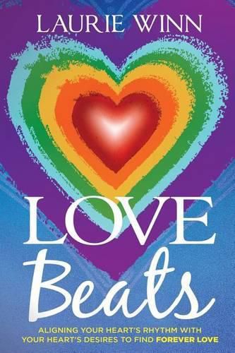 Cover image for Love Beats: Aligning Your Heart's Rhythm with Your Heart's Desires to Find Forever Love