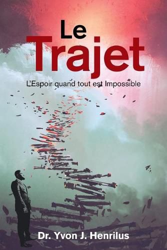 Cover image for Le Trajet: L'Espoir Quand Tout Est Impossible