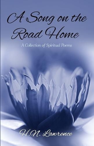 Cover image for A Song on the Road Home: A Collection of Spiritual Poems