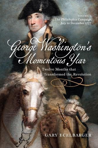 Cover image for George Washington's Momentous Year: Volume 1