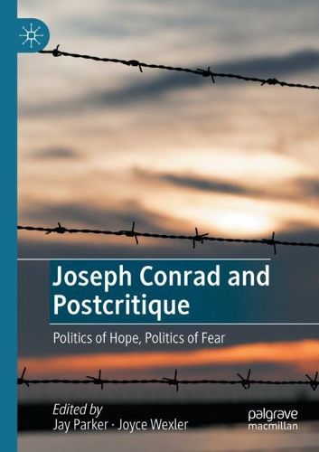 Cover image for Joseph Conrad and Postcritique: Politics of Hope, Politics of Fear
