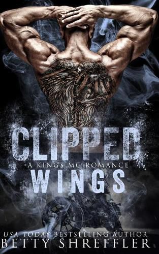 Cover image for Clipped Wings: (A Kings MC Romance, Book 2, Standalone)