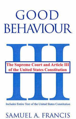 Good Behaviour: The Supreme Court and Article III of the United States Constitution