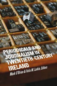 Cover image for Periodicals and Journalism in Twentieth-Century Ireland