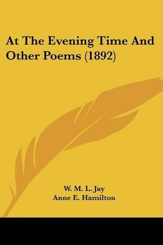 At the Evening Time and Other Poems (1892)