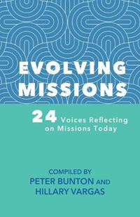 Cover image for Evolving Missions: 24 Voices Reflecting on Missions
