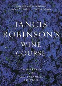 Cover image for Jancis Robinson's Wine Guide: A Guide to the World of Wine