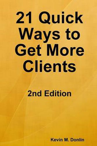 Cover image for 21 Quick Ways to Get More Clients