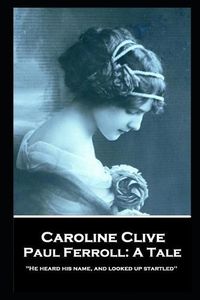 Cover image for Caroline Clive - Paul Ferroll: A Tale: 'He heard his name, and looked up startled