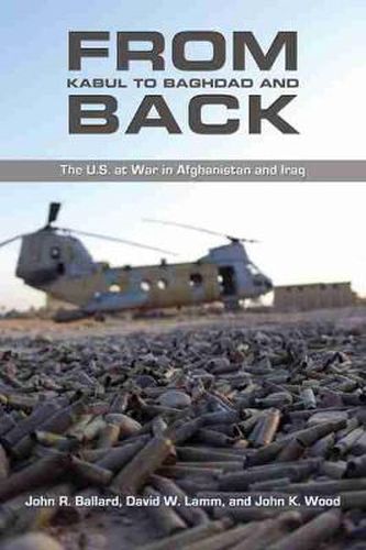 From Kabul to Baghdad and Back: The U.S. at War in Afghanistan and Iraq