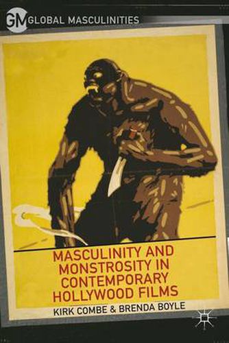 Cover image for Masculinity and Monstrosity in Contemporary Hollywood Films