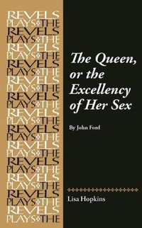 Cover image for The Queen, or the Excellency of Her Sex