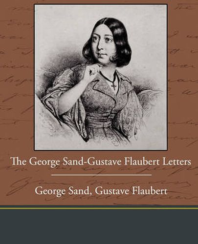 Cover image for The George Sand-Gustave Flaubert Letters