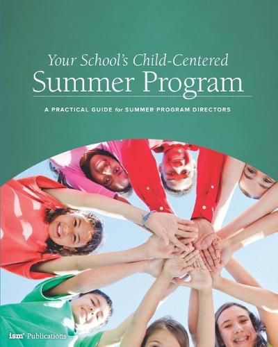 Cover image for Your School's Child-Centered Summer Program: A Practical Guide for Summer Program Directors