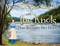 Cover image for Mary Draper Ingles and the Knots That Brought Her Home