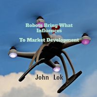 Cover image for Robots Bring What Influences To: Market Development