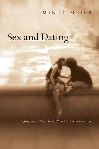 Cover image for Sex and Dating - Questions You Wish You Had Answers To