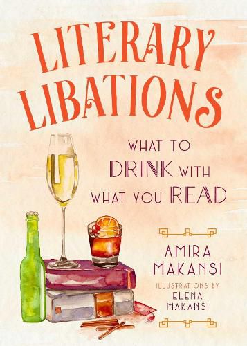 Cover image for Literary Libations: What to Drink with What You Read