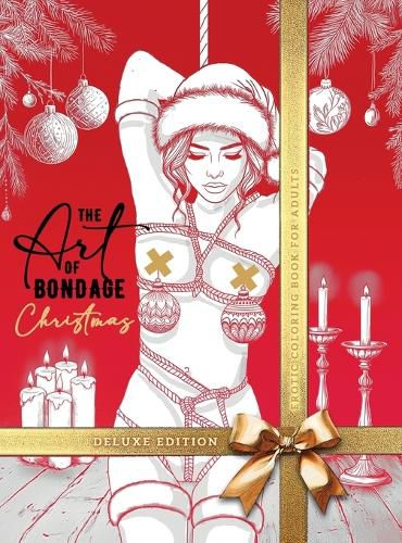 Cover image for The Art of Bondage Christmas Coloring Book for Adults - Deluxe Edition