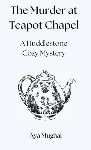 Cover image for The Murder at Teapot Chapel