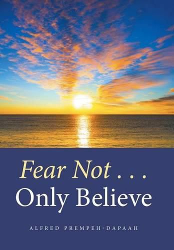 Cover image for Fear Not . . . Only Believe