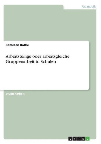 Cover image for Arbeitsteilige Oder Arbeitsgleiche Gruppenarbeit in Schulen