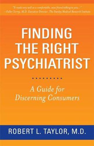 Cover image for Finding the Right Psychiatrist: A Guide for Discerning Consumers