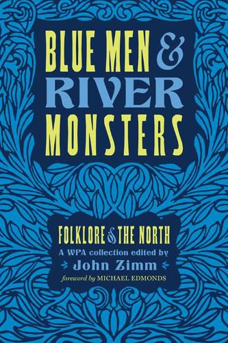 Cover image for Blue Men & River Monsters: Folklore of the North: A Wpa Collection