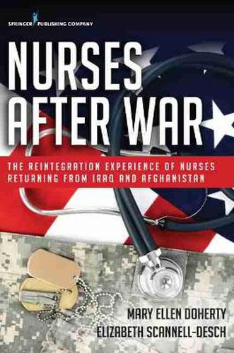 Cover image for Nurses After War: The Reintegration Experience of Nurses Returning from Iraq and Afghanistan