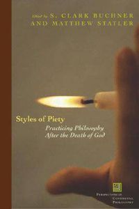 Cover image for Styles of Piety: Practicing Philosophy after the Death of God