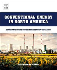 Cover image for Conventional Energy in North America: Current and Future Sources for Electricity Generation