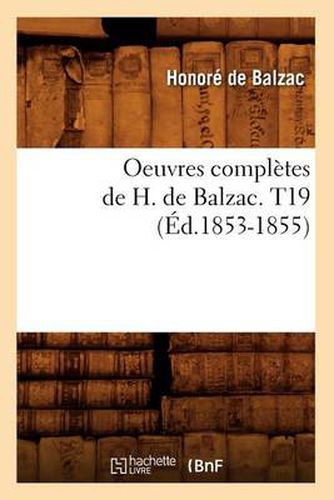 Oeuvres Completes de H. de Balzac. T19 (Ed.1853-1855)