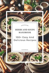 Cover image for Herbs And Soups Handbook