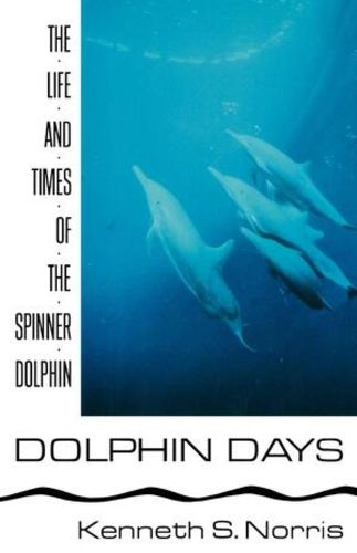 Cover image for Dolphin Days: The Life and Times of the Spinner Dolphin