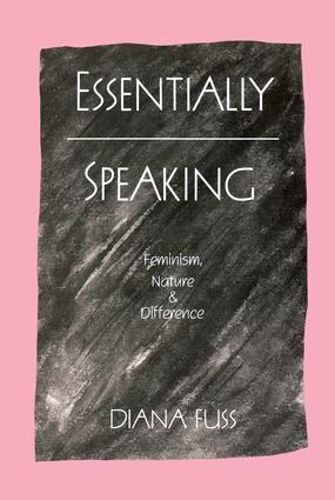 Cover image for Essentially Speaking: Feminism, Nature and Difference