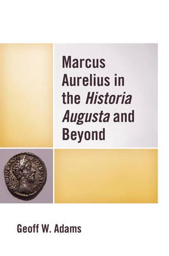 Cover image for Marcus Aurelius in the Historia Augusta and Beyond