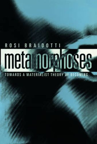 Cover image for Metamorphoses: Towards a Materialist Theory of Becoming