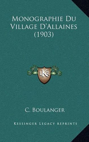 Monographie Du Village D'Allaines (1903)