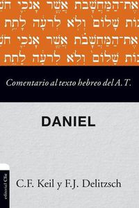 Cover image for Comentario al texto hebreo del Antiguo Testamento - Daniel Softcover Commen